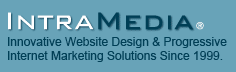 IntraMedia® Web Design & Internet Marketing - Innovative Website Design & Progressive Internet Marketing Solutions Since 1999.