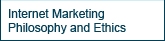 Internet Marketing Philosophy & Ethics